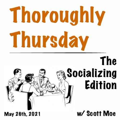 Thoroughly Thursday - The "Socializing" Edition