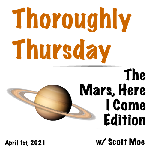 Thoroughly Thursday - The "Mars, Here I Come" Edition