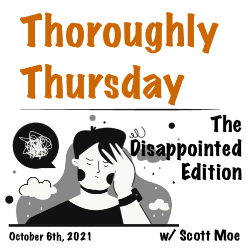 Thoroughly Thursday - The "Disappointed" Edition